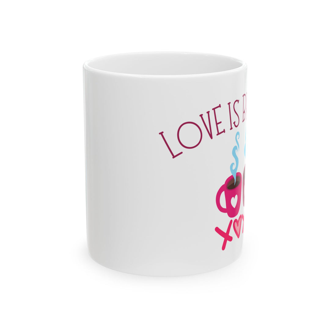 Love Is Brewing Ceramic Mug, (11oz, 15oz)