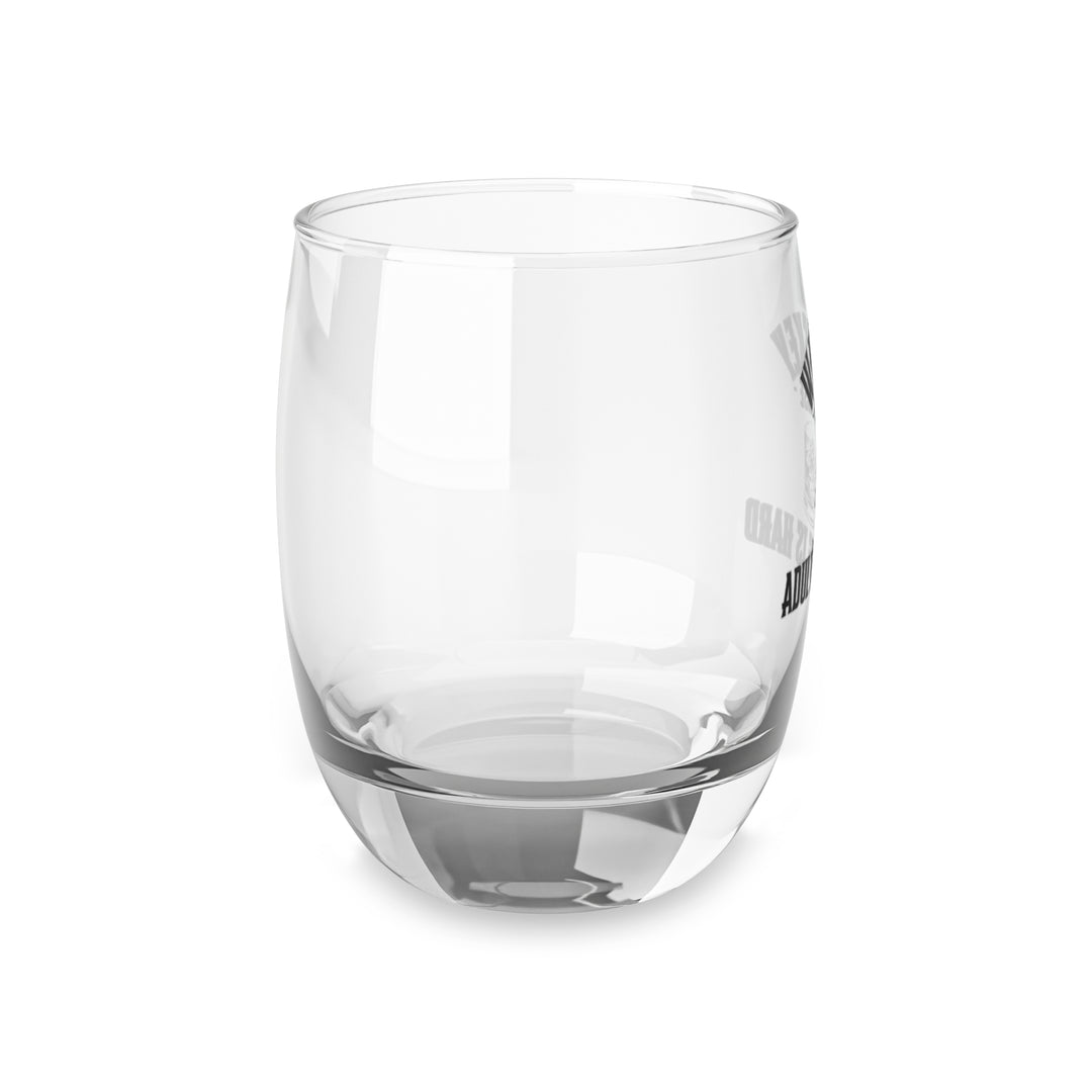 Because Adulting is Hard Whiskey Glass