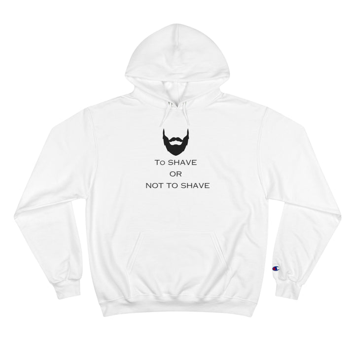 To Shave or..Champion Hoodie