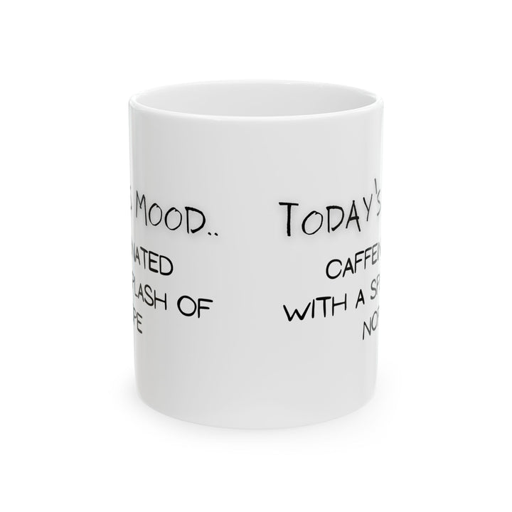 Today's Mood Ceramic Mug, (11oz, 15oz)