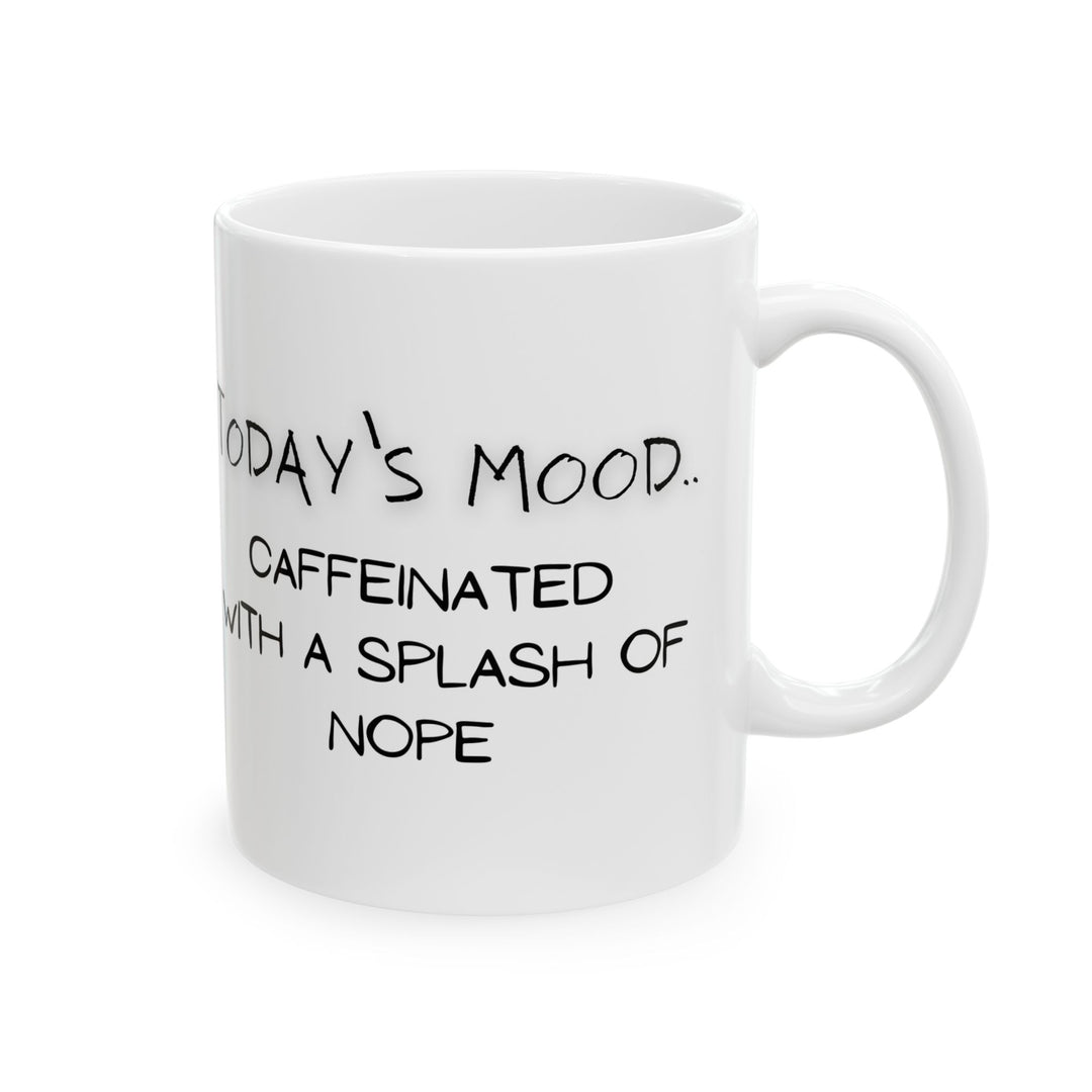 Today's Mood Ceramic Mug, (11oz, 15oz)