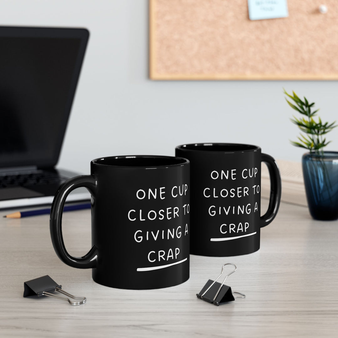 One Cup Closer.. Black Mug (11oz, 15oz)