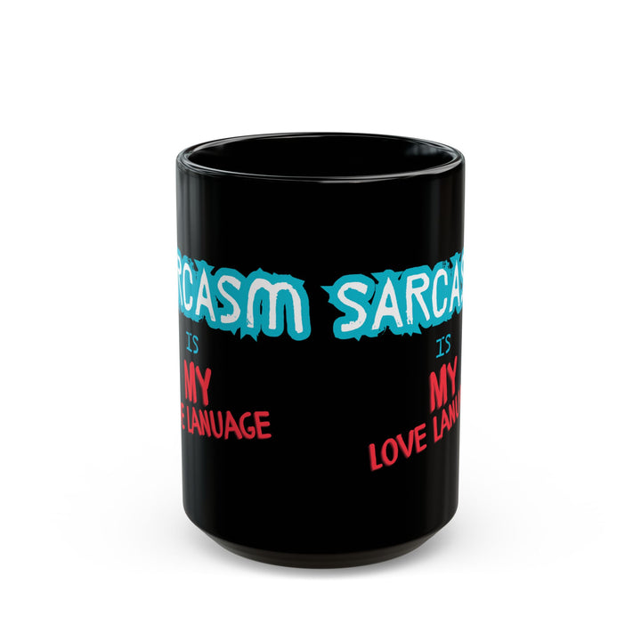 Sarcasm Black Mug (11oz, 15oz)