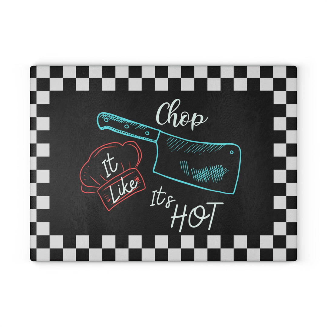 Chop It Like It's Hot Glass Cutting Board