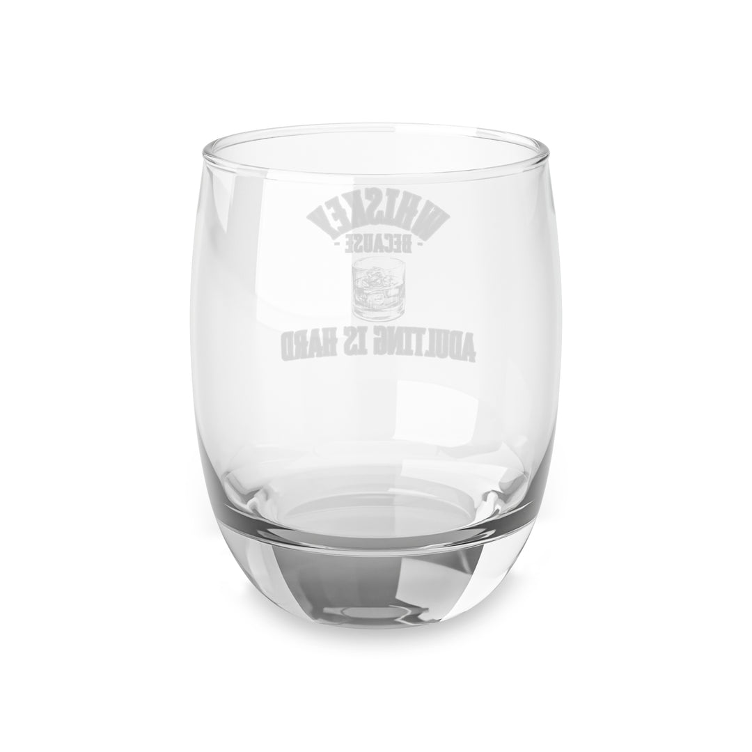 Because Adulting is Hard Whiskey Glass