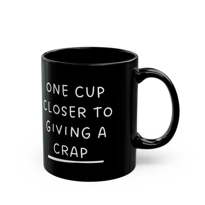 One Cup Closer.. Black Mug (11oz, 15oz)