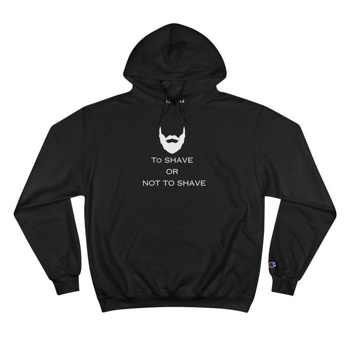 To Shave or..Champion Hoodie