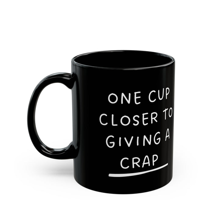 One Cup Closer.. Black Mug (11oz, 15oz)