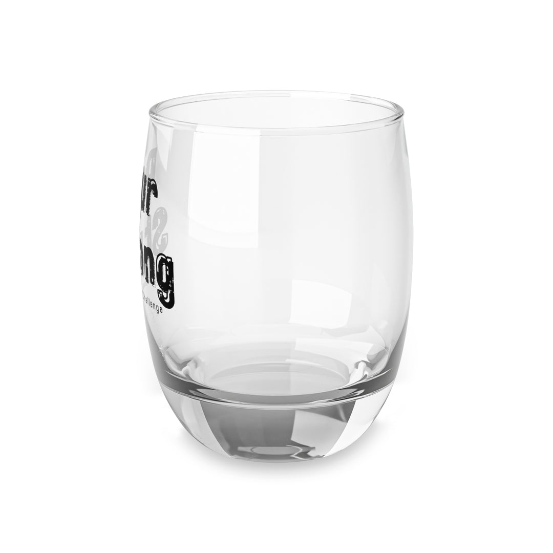 Pour It Strong Whiskey Glass