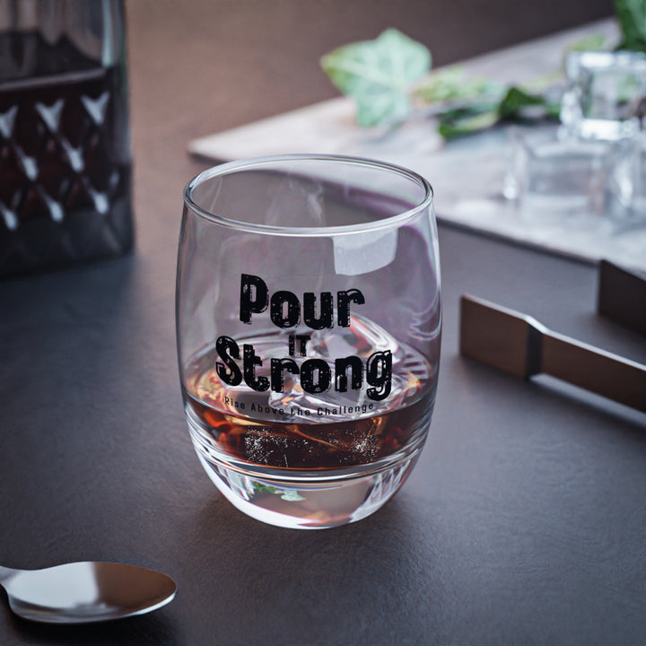 Pour It Strong Whiskey Glass