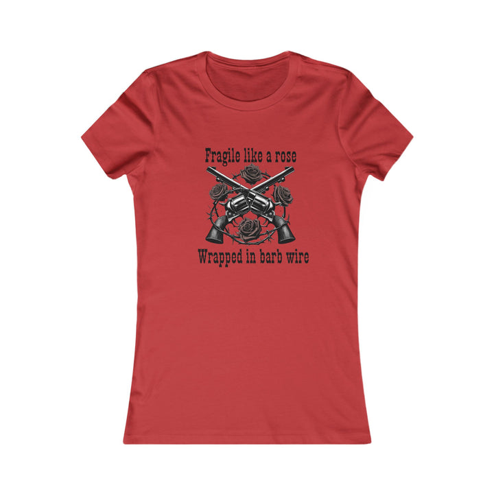 Fragile Like A Rose Women's Favorite Tee