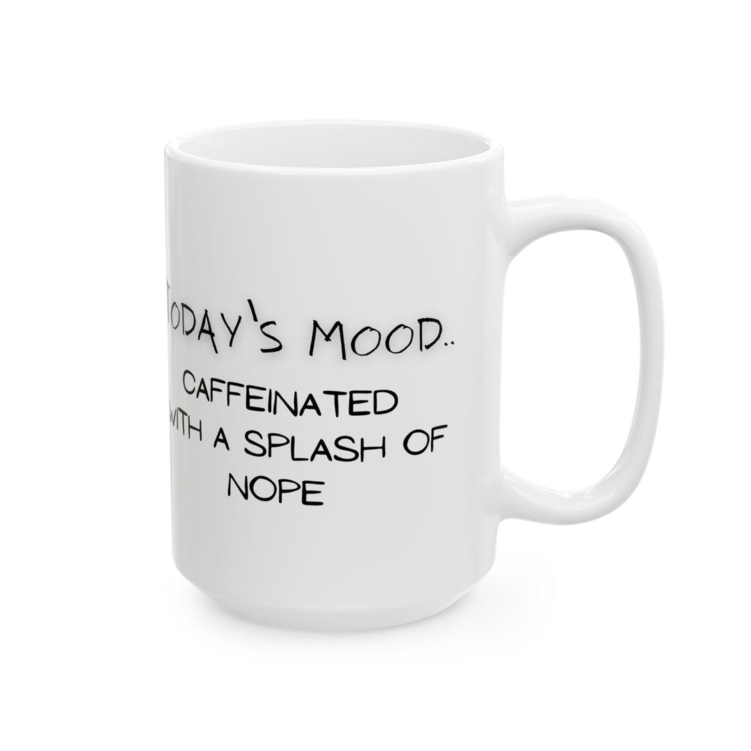 Today's Mood Ceramic Mug, (11oz, 15oz)