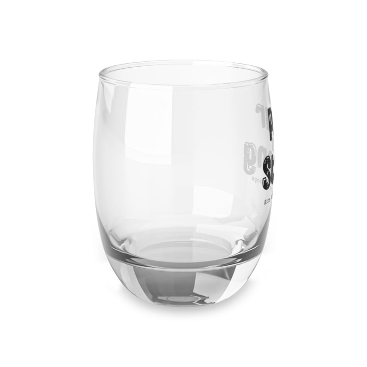 Pour It Strong Whiskey Glass