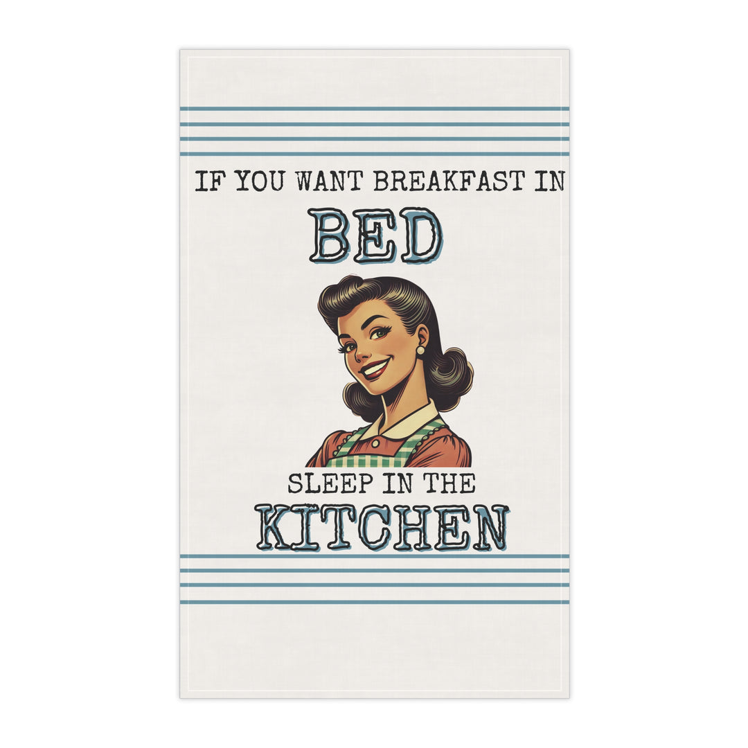 If you want breakfast..Tea Towels (cotton, poly)