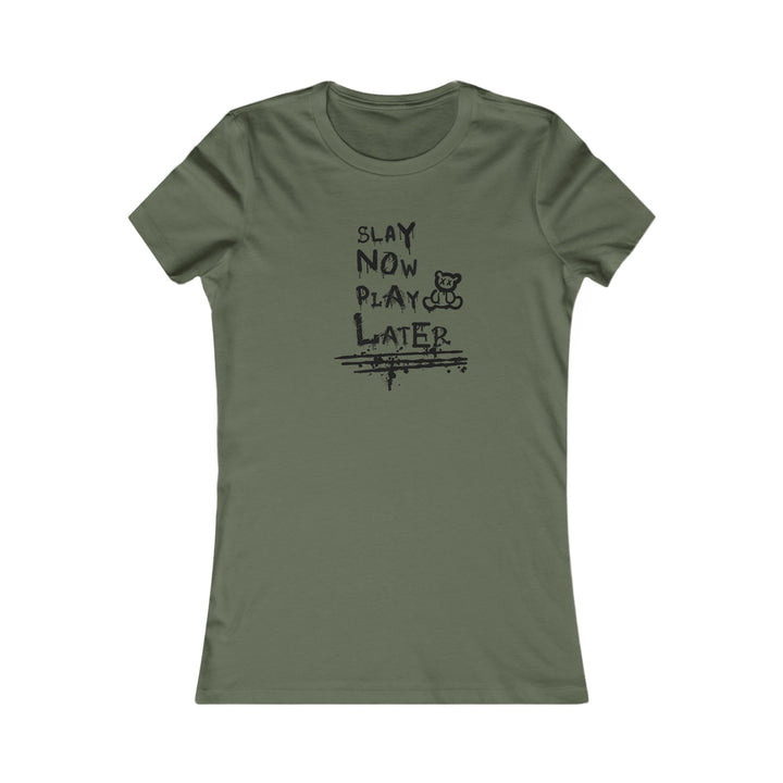 Slay Now Women's Favorite Tee