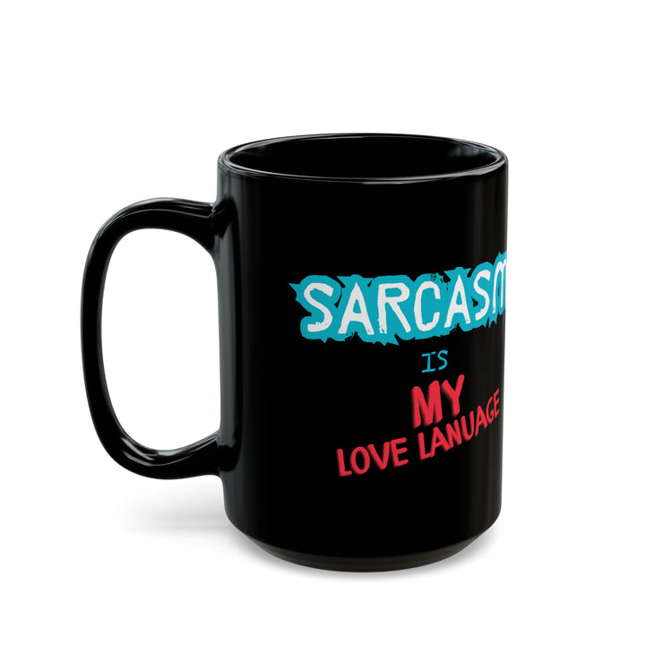 Sarcasm Black Mug (11oz, 15oz)