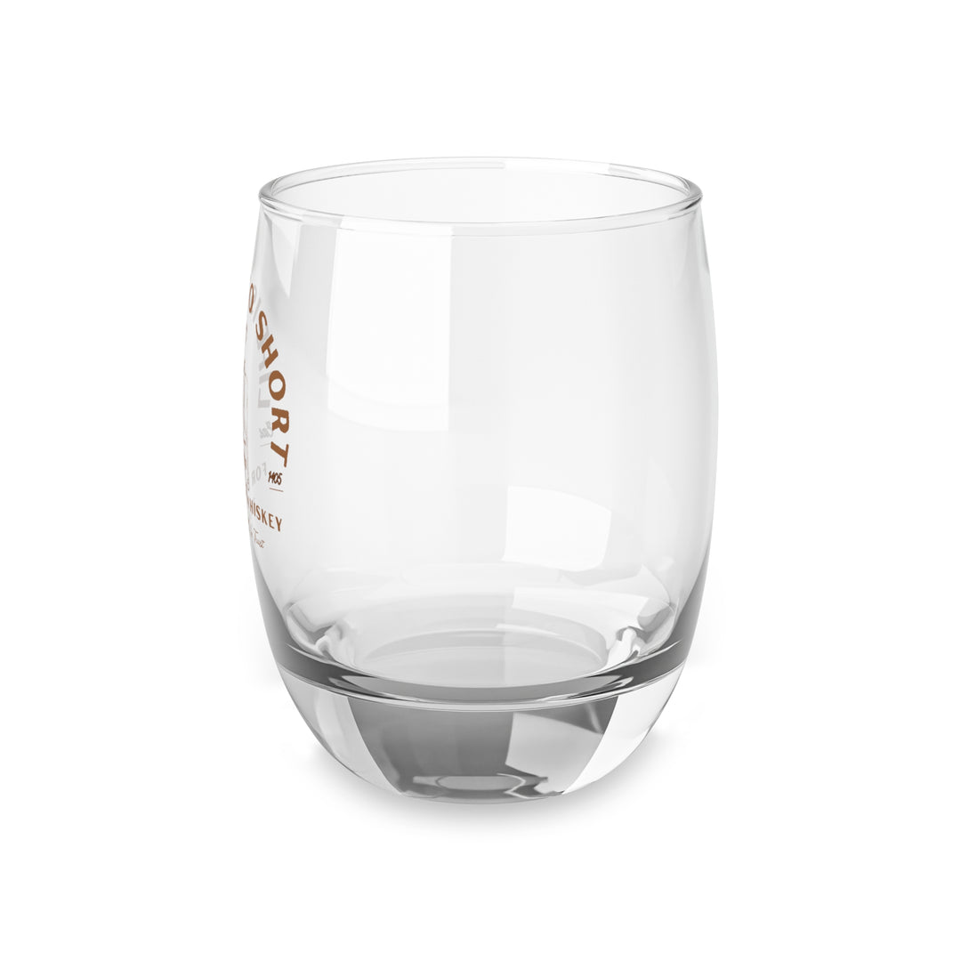 Life Is To Short For Bad Whiskey Whiskey Glass