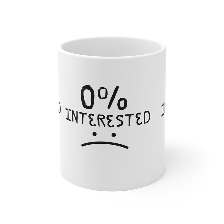 0% Interested Mug 11oz