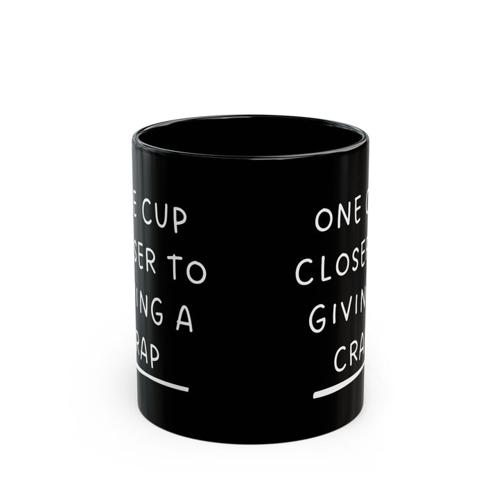 One Cup Closer.. Black Mug (11oz, 15oz)