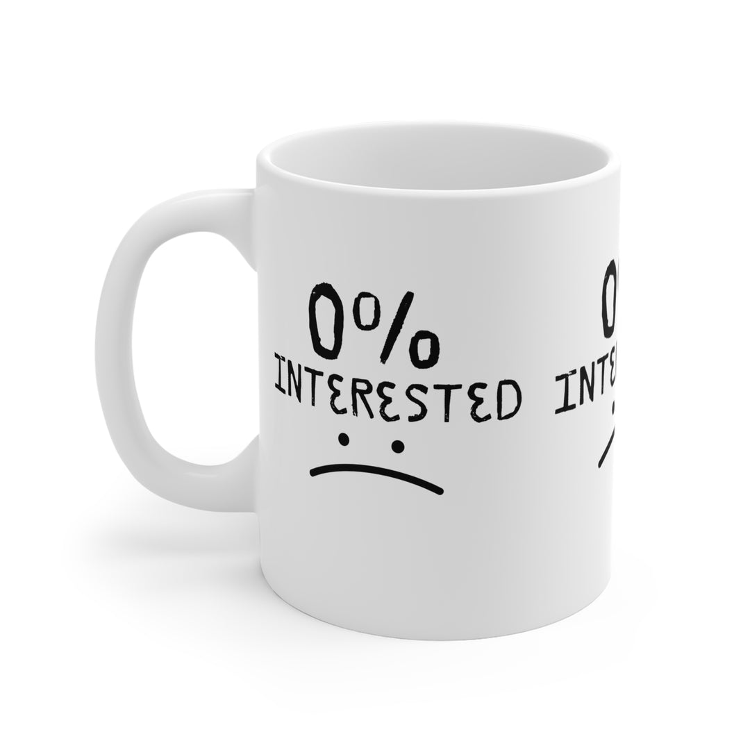 0% Interested Mug 11oz