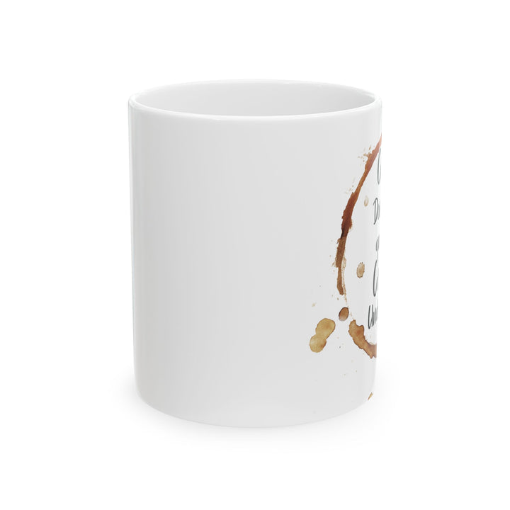 Coffee..Ceramic Mug, (11oz, 15oz)