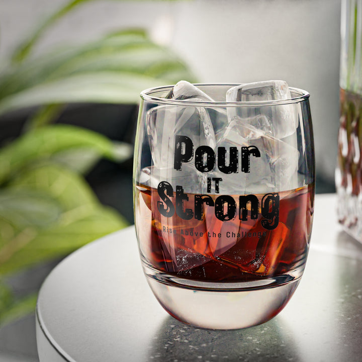 Pour It Strong Whiskey Glass