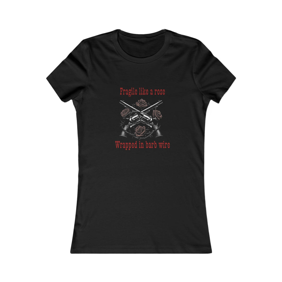 Fragile Like A Rose Women's Favorite Tee